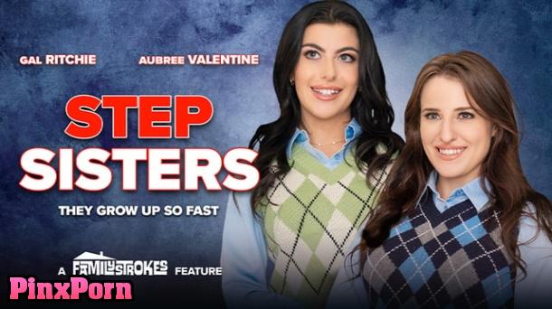 FamilyS, Shay Sights, Aubree Valentine, Gal Ritchie, Step Sisters