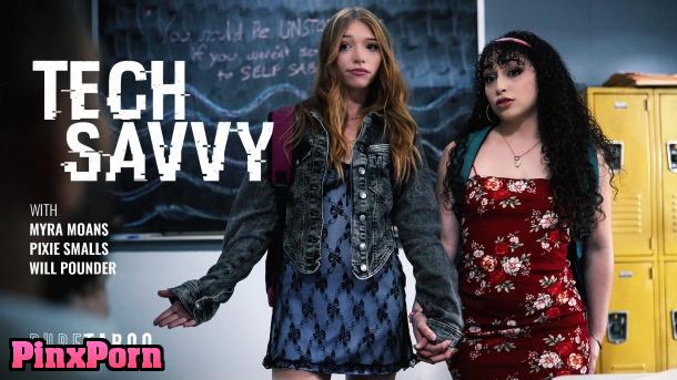 PTaboo, Myra Moans, Pixie Smalls, Tech Savvy