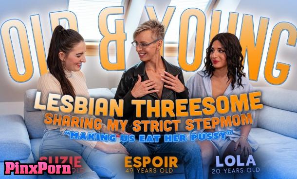 Old and young lesbian sex! Sharing my skinny Stepmom with a friend! Espoir, Lola Danger, Suzie Sparklez